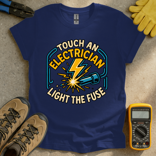 Light The Fuse T-shirt