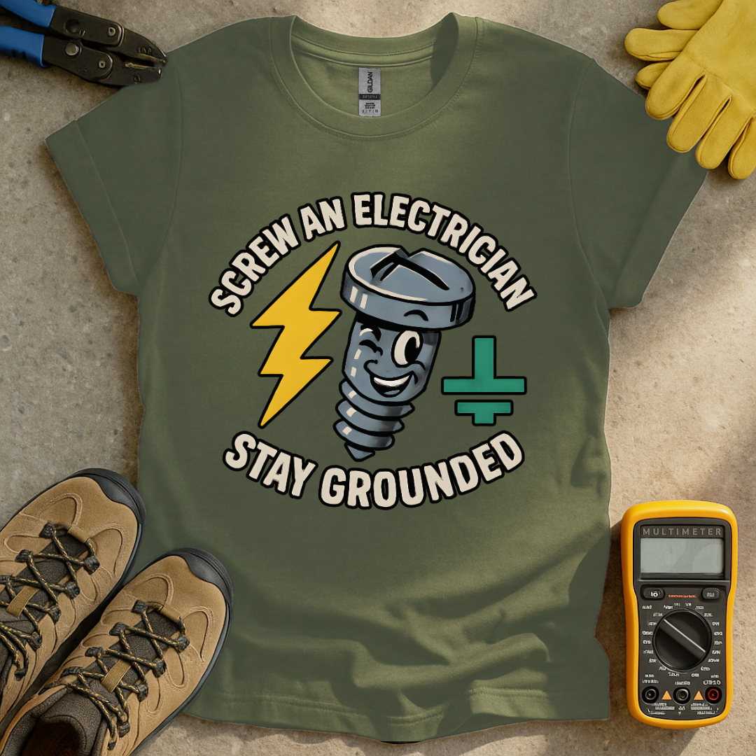 Screw An Electrician T-shirt
