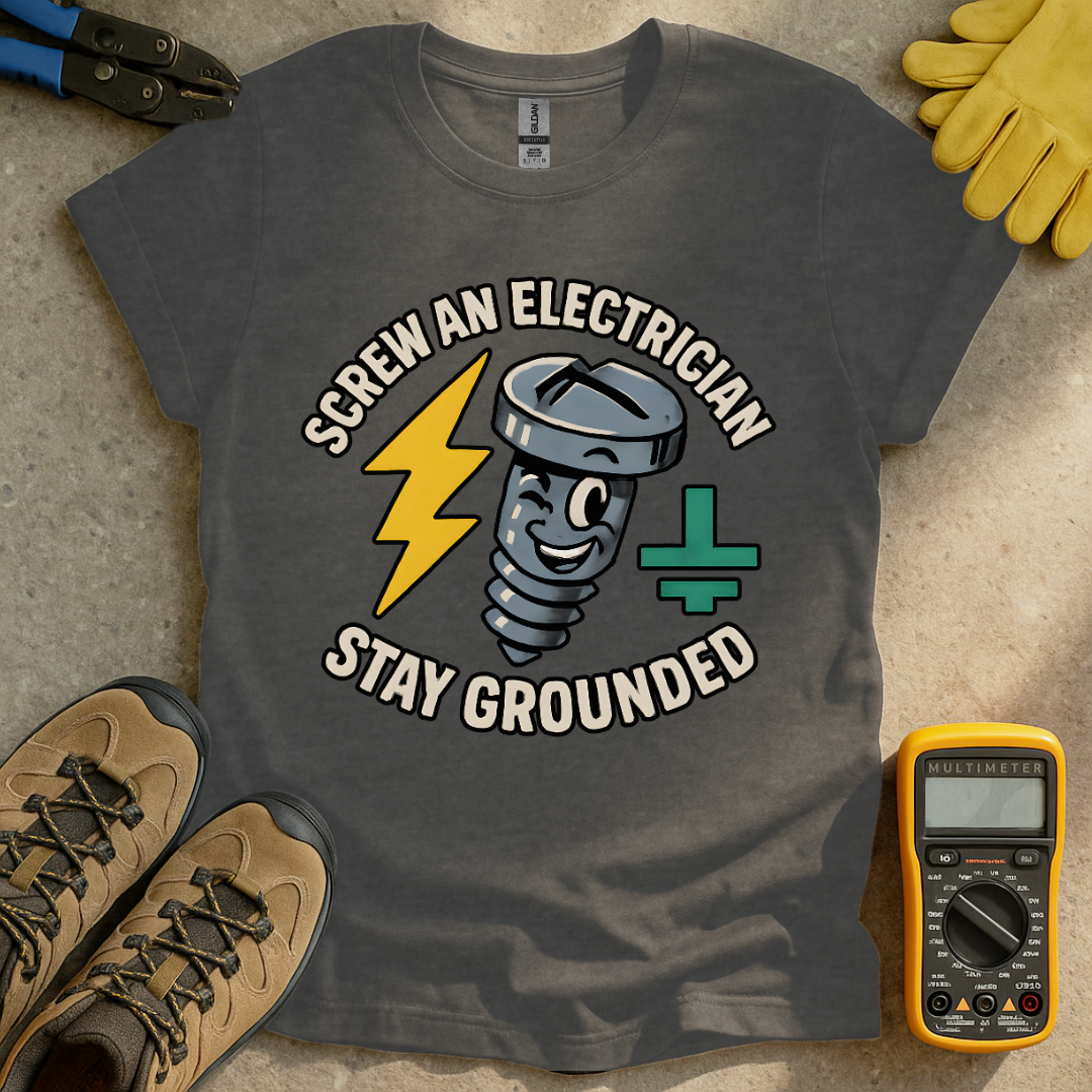 Screw An Electrician T-shirt