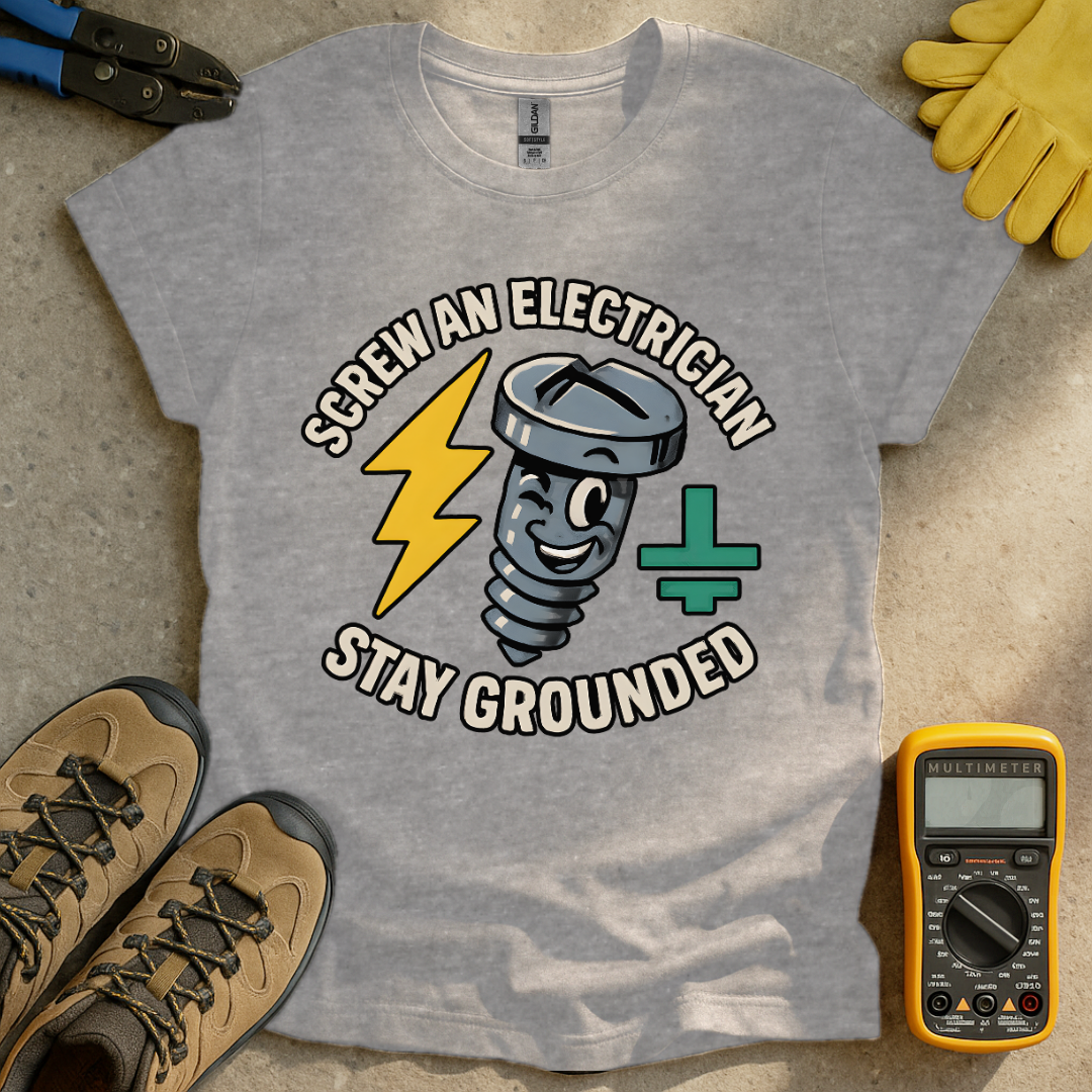 Screw An Electrician T-shirt