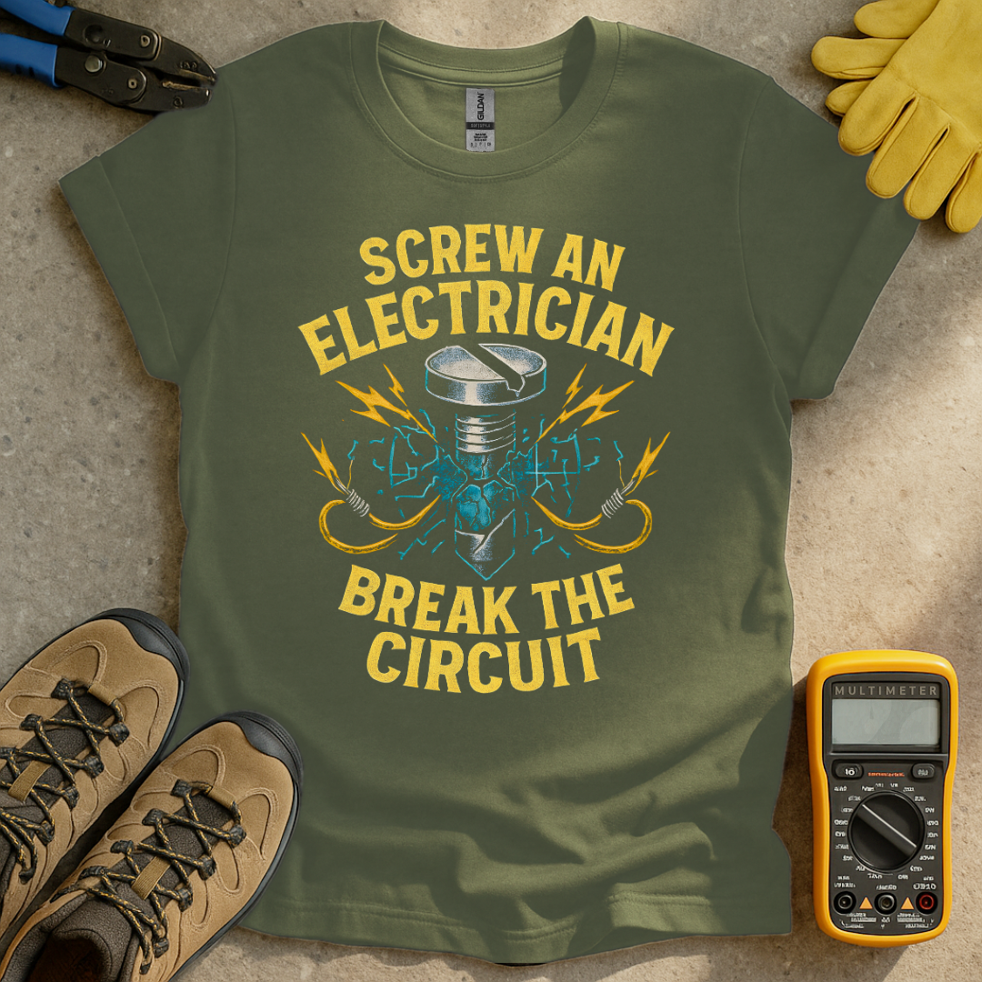 Screw An Electrician T-shirt