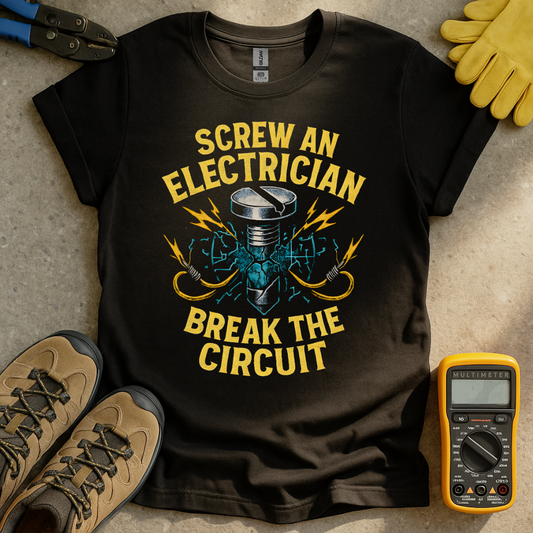 Screw An Electrician T-shirt