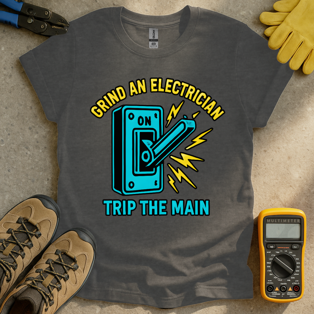Grind An Electrician T-shirt