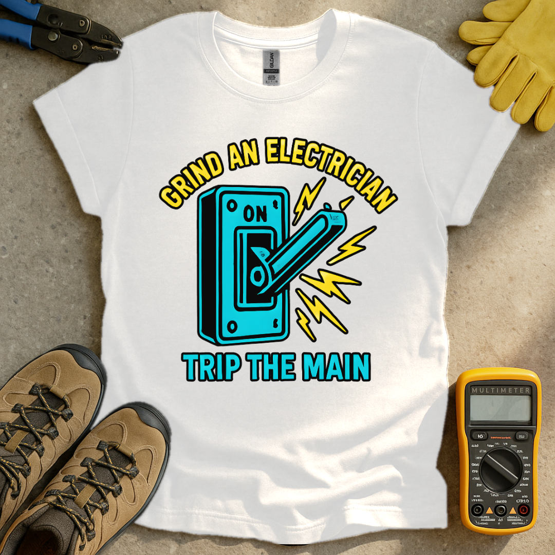 Grind An Electrician T-shirt