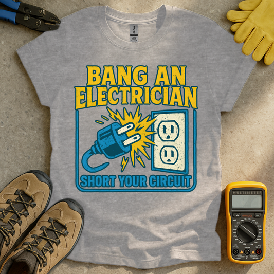 Bang An Electrician T-shirt