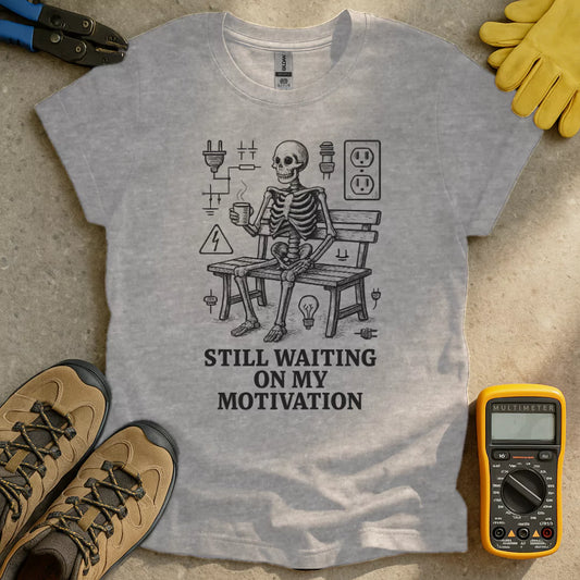 Waiting On My Motivation T-shirt