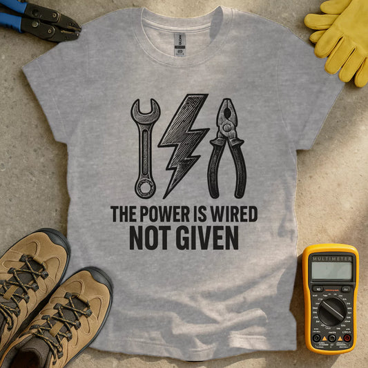 Power Is Earned Not Given T-shirt
