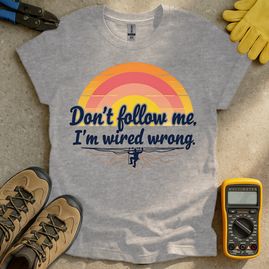 I'm Wired Wrong T-shirt
