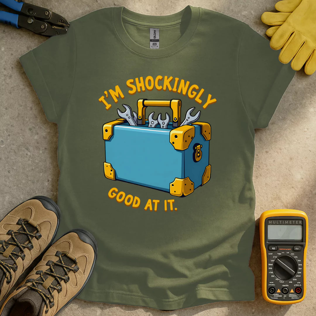 I'm Shockingly Good at it T-shirt