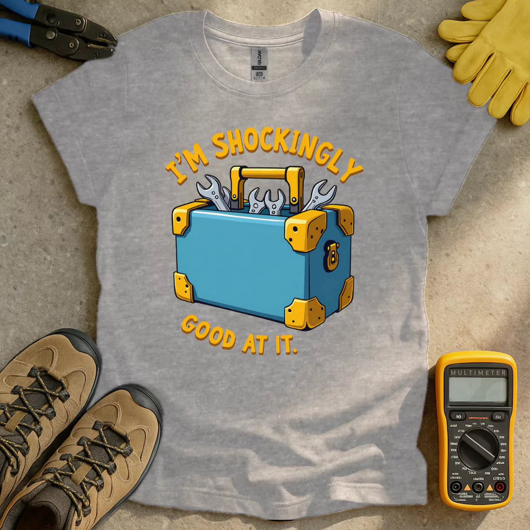I'm Shockingly Good at it T-shirt