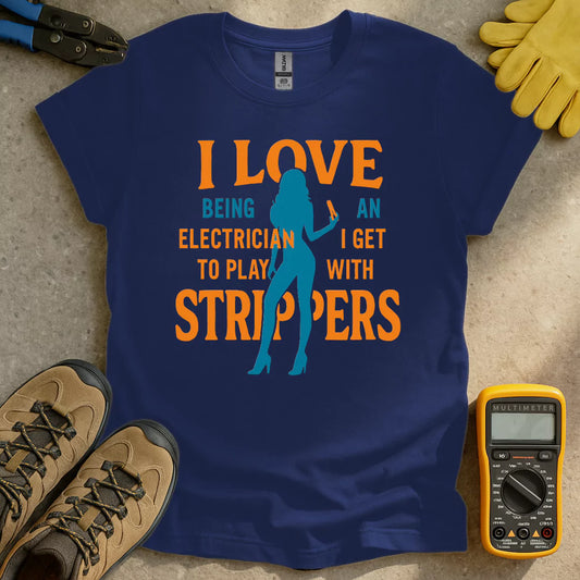 I Love Strippers T-shirt