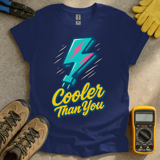 Cooler Than You T-shirt