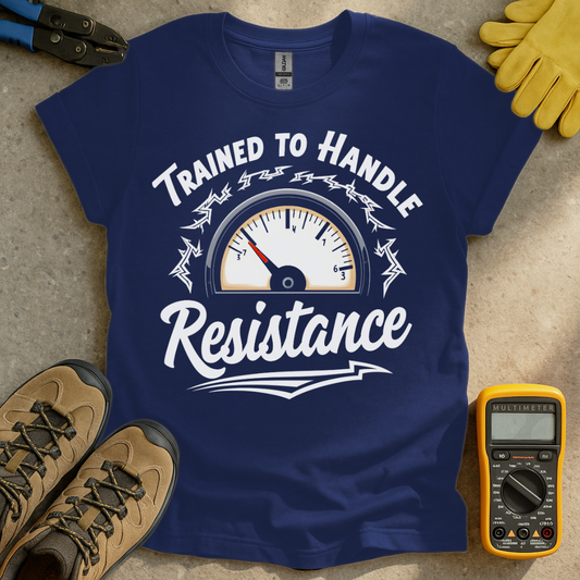 Trained for Resistace T-shirt