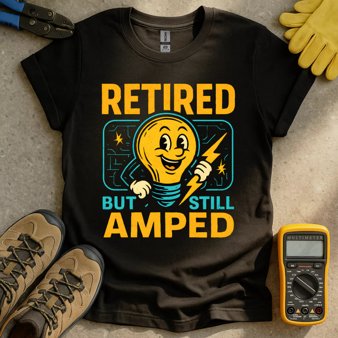 Retired Still Amped T-shirt