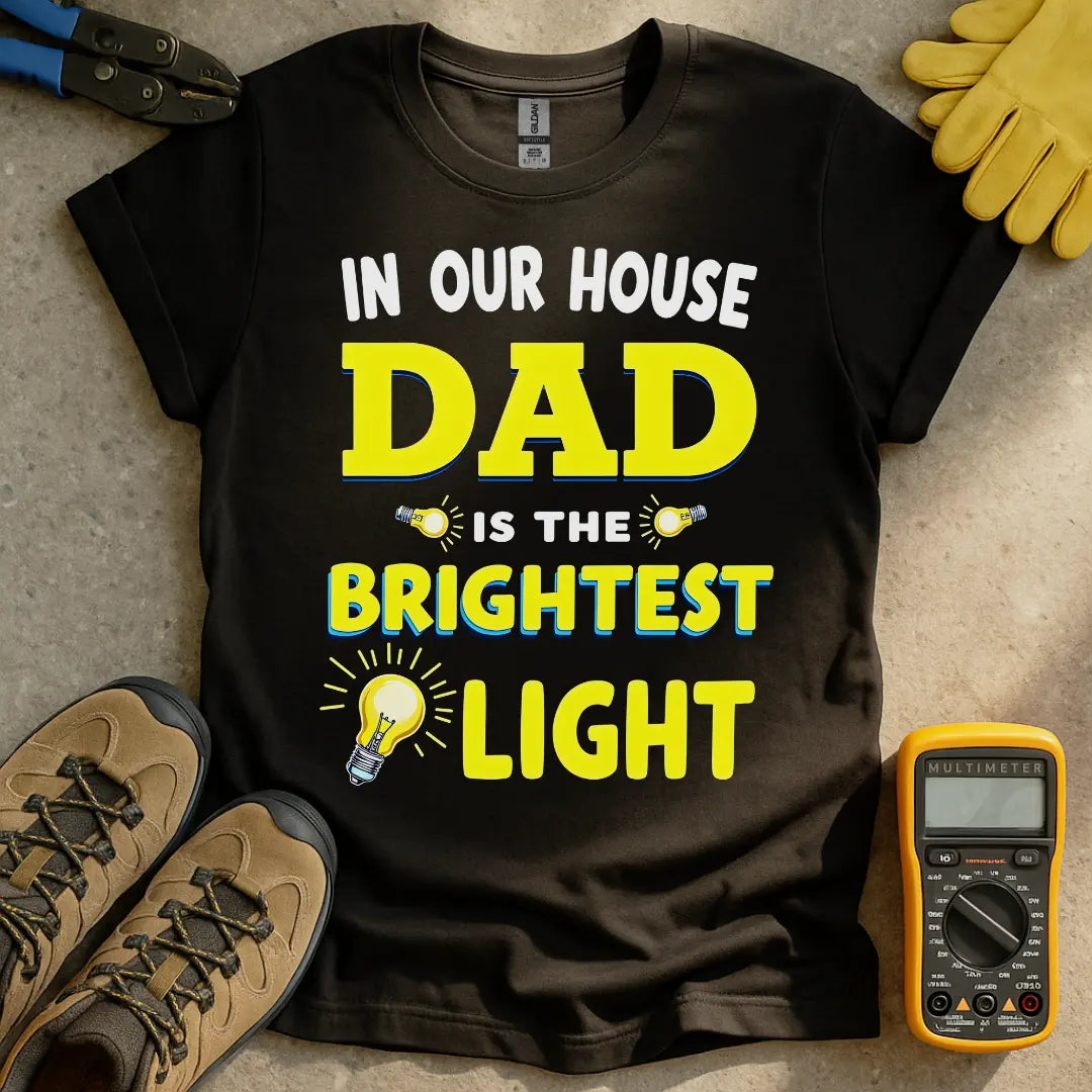 Dad is the Brightest Light T-Shirt
