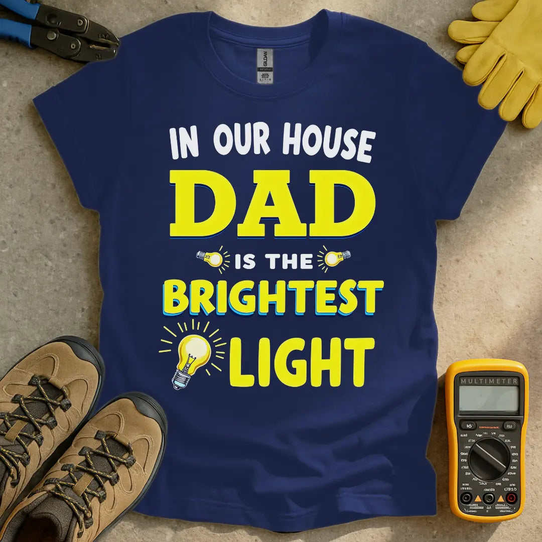 Dad is the Brightest Light T-Shirt