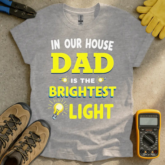 Dad is the Brightest Light T-Shirt