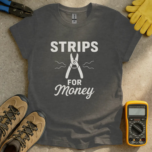 Strips For Money T-shirt