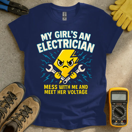 My girl's an electrician T-shirt