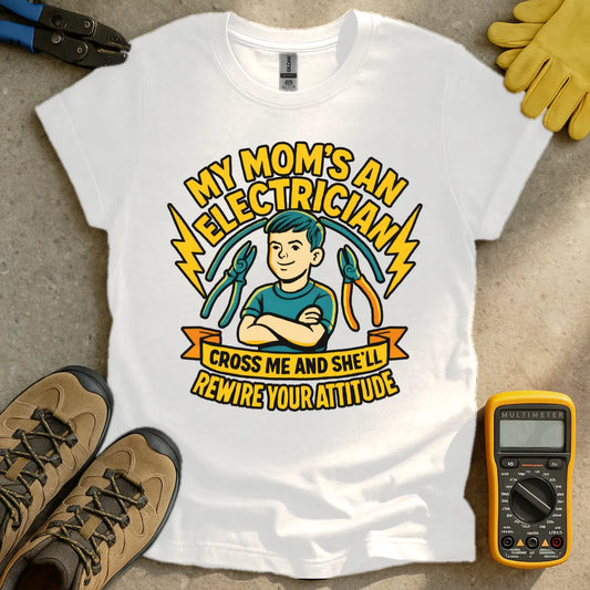 My Mom's An Electrician T-shirt