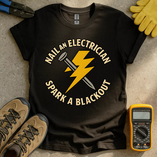 Nail An Electrician T-shirt