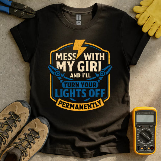 Mess With My Girl T-shirt