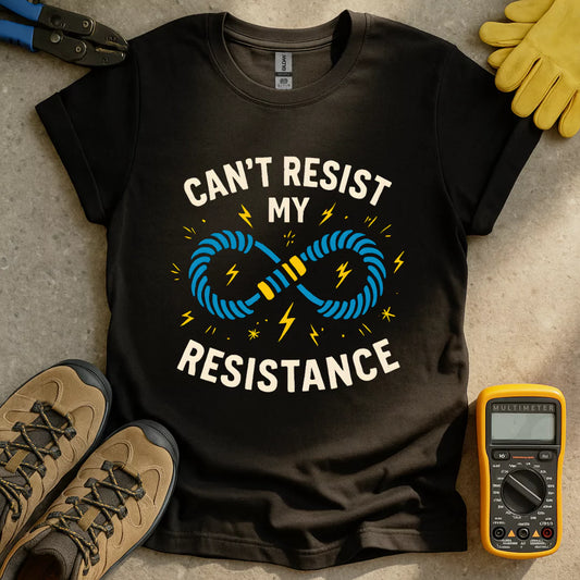Can't Resist My Resistance T-shirt