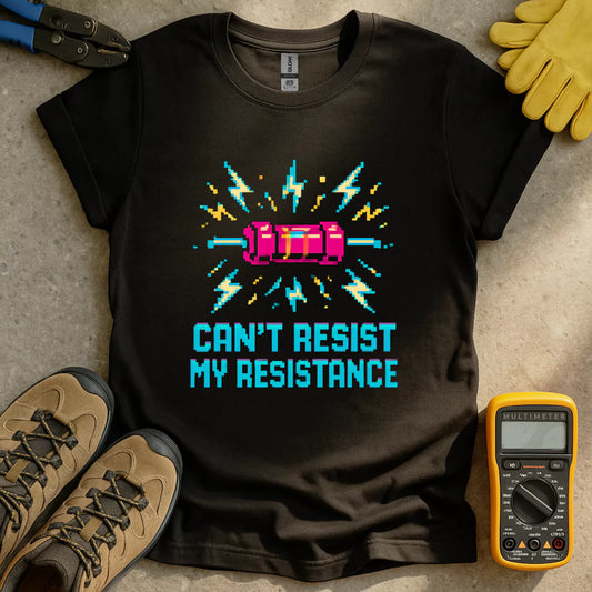 Can't Resist My Resistance T-shirt