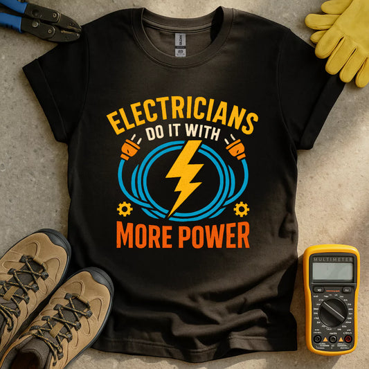 Electricians More Power T-shirt