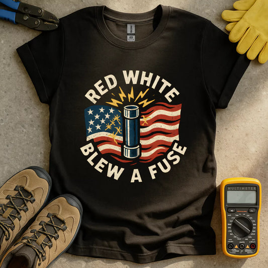 Red White Blew A Fuse T-shirt