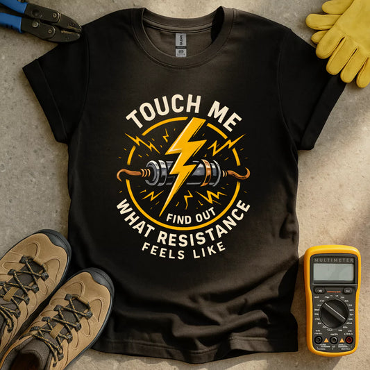 Touch Me Feel Resistance T-shirt
