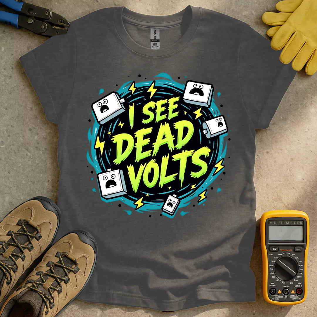 I See Dead Volts T-shirt