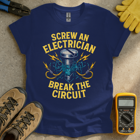 Screw An Electrician T-shirt