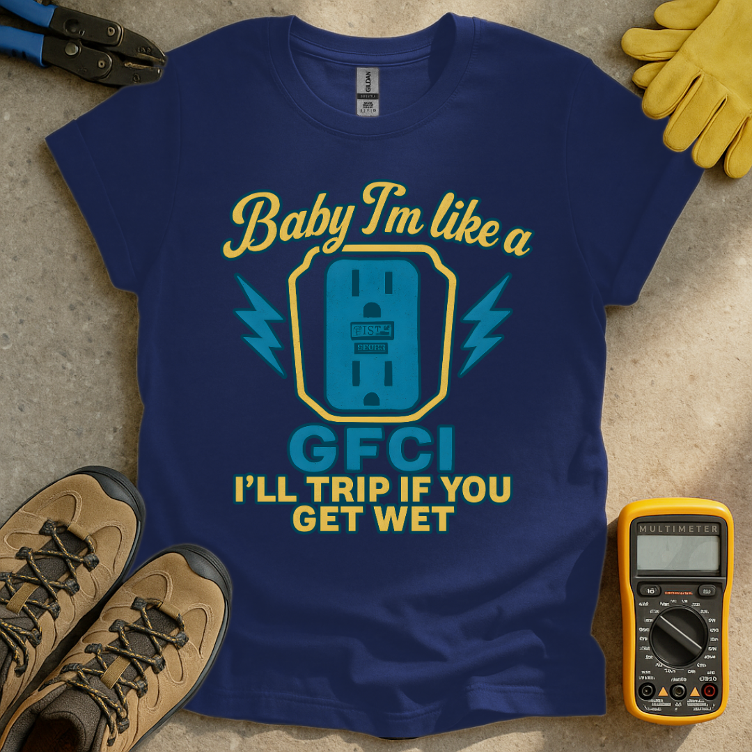 Like GFCI T-shirt