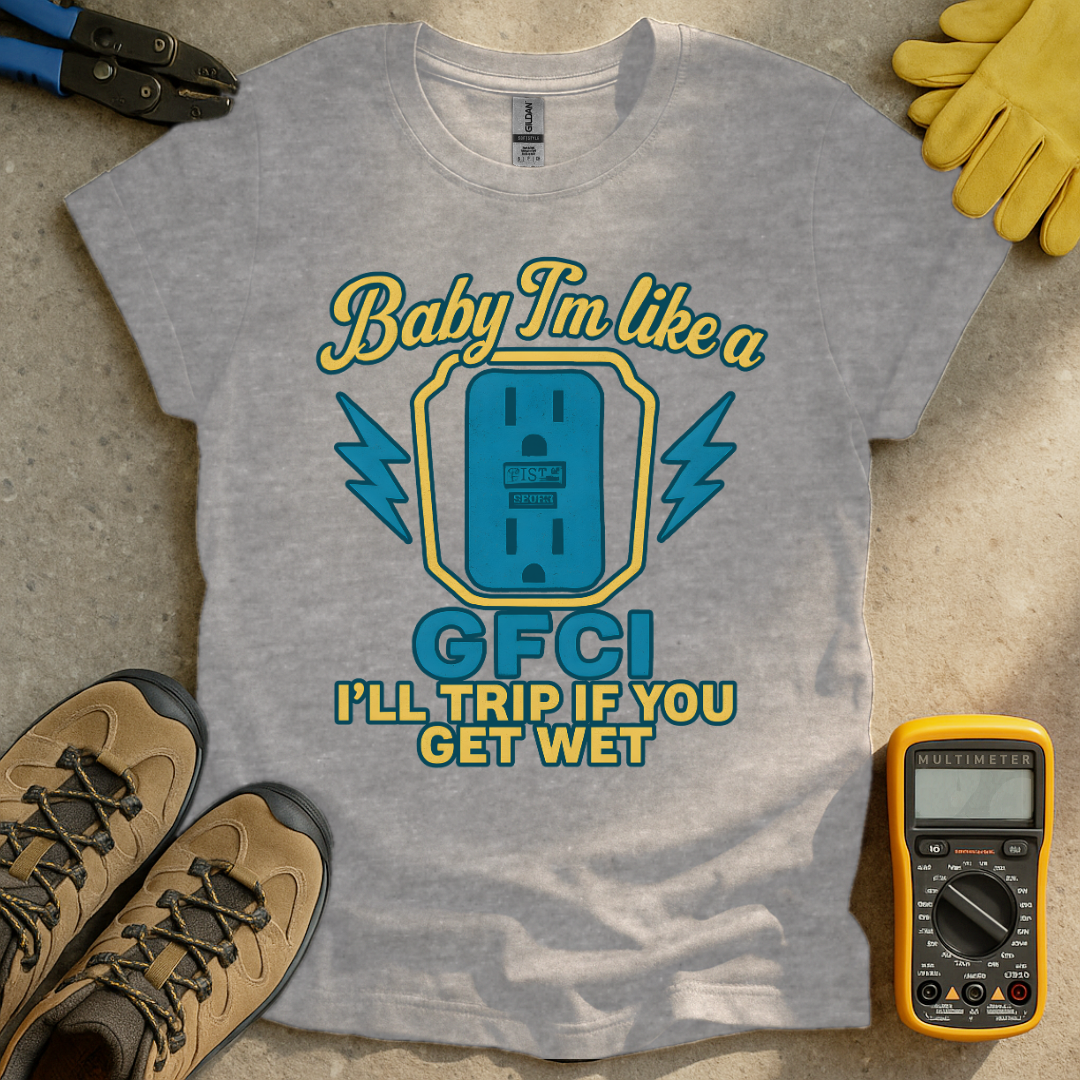 Like GFCI T-shirt