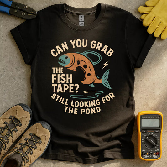 Grab The Fish Tape T-shirt