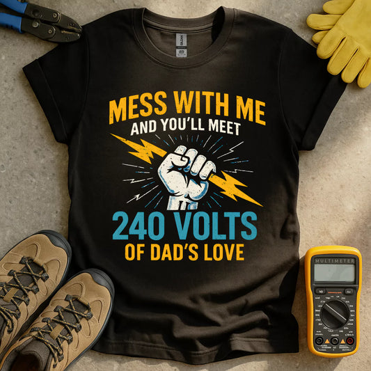 240 Volts Of Dads Love T-shirt