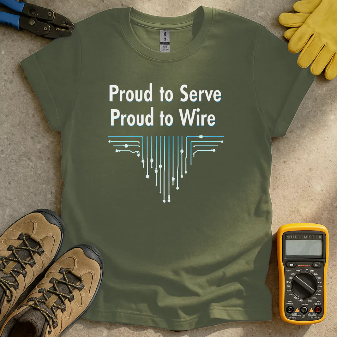 Proud to Serve & Wire T-shirt