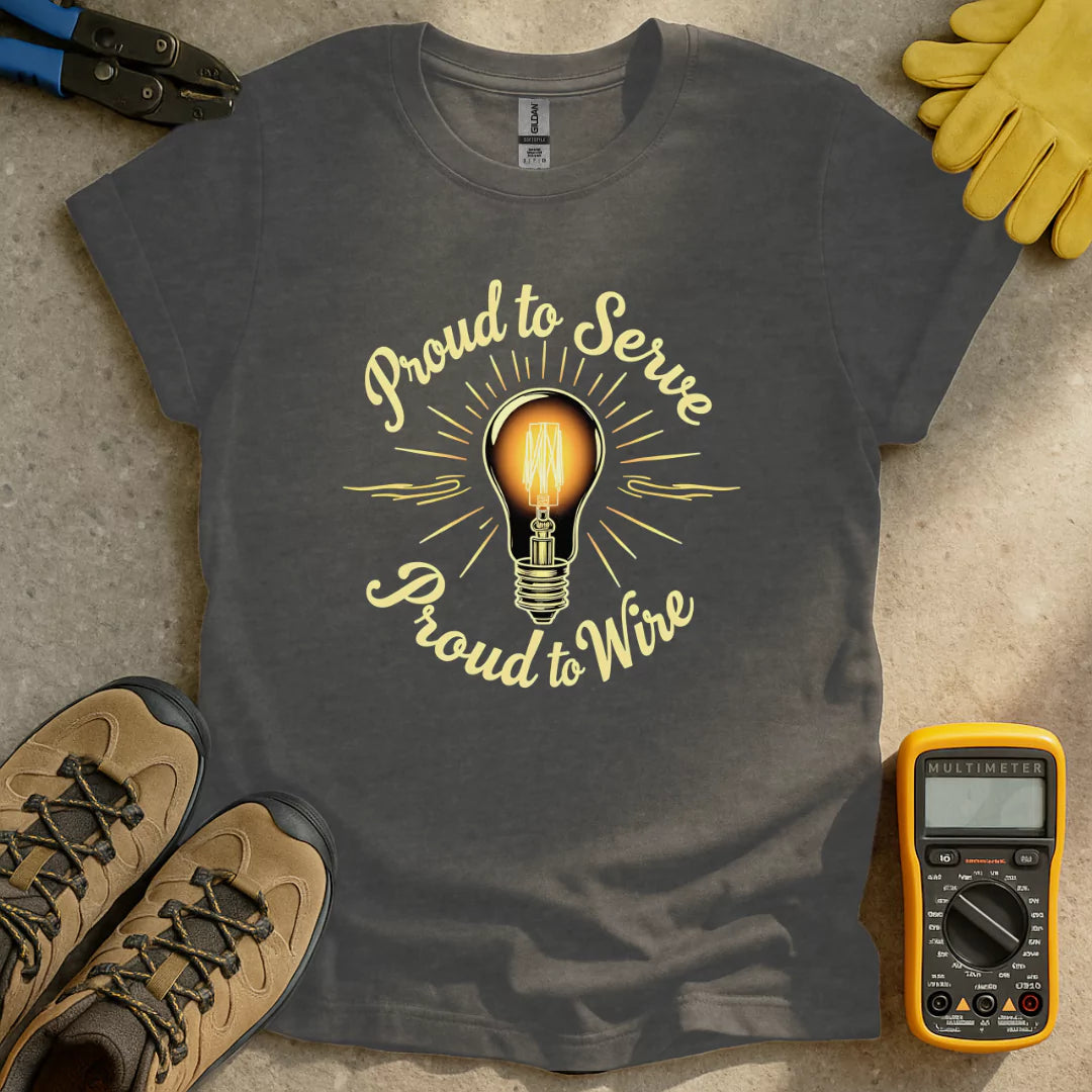 Proud To Serve & Wire T-shirt