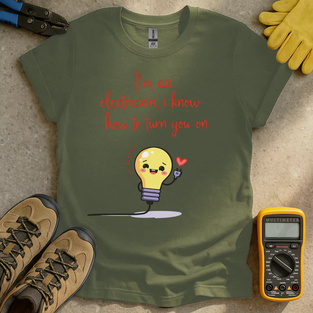 I Know How To Turn You On T-shirt