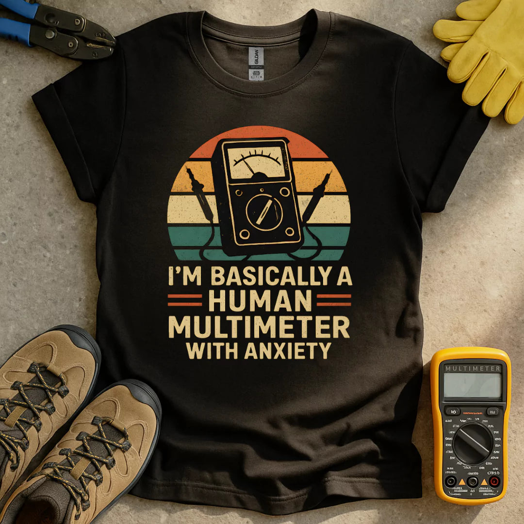 Multimeter With Anxiety T-shirt