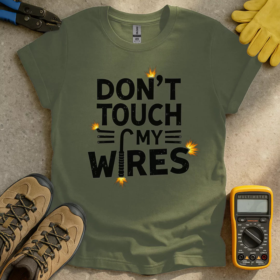 Don't Touch my Wires T-shirt