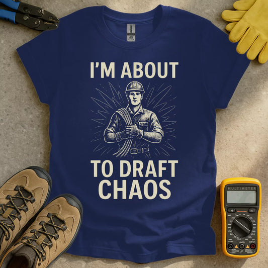 About To Draft Chaos T-shirt