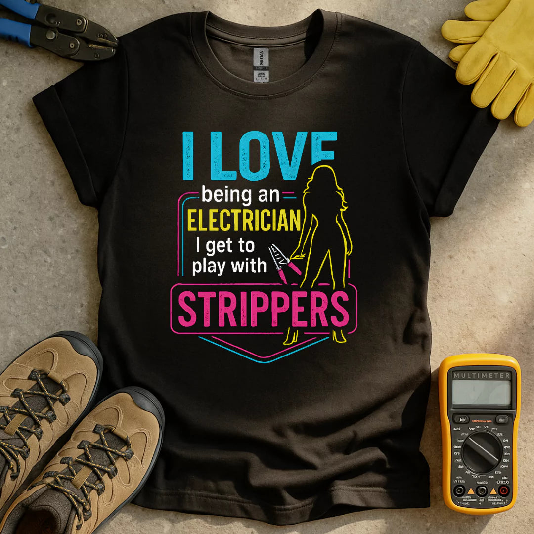 Electricians Love Strippers T-shirt