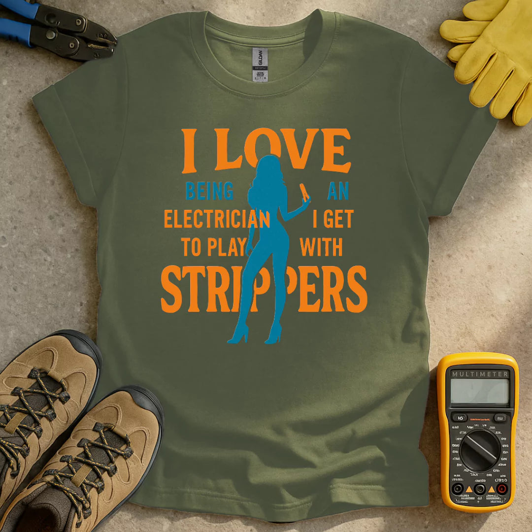 I Love Strippers T-shirt