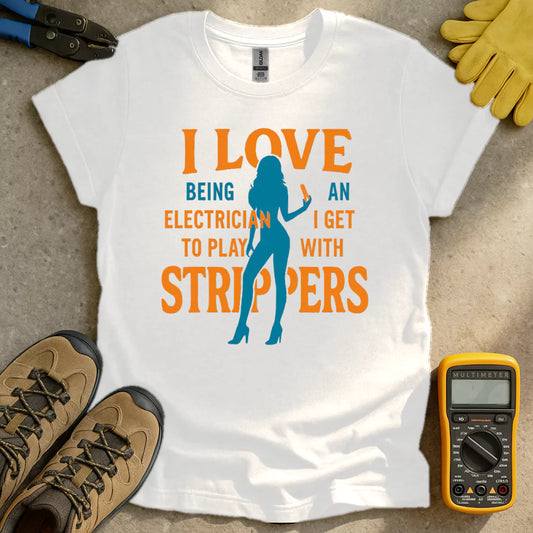 I Love Strippers T-shirt