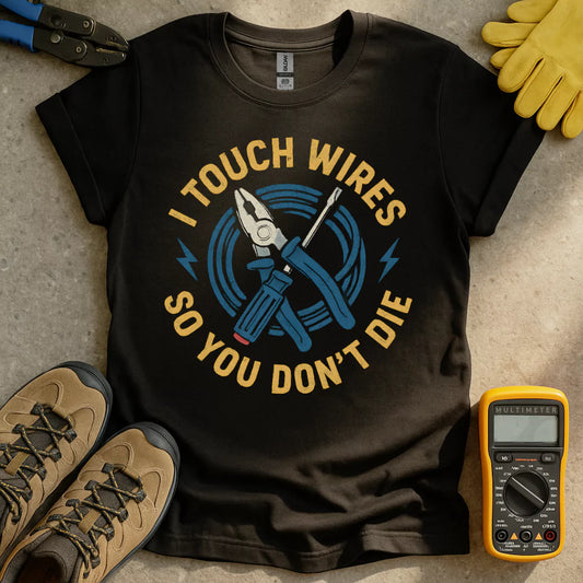 I Touch Wires T-shirt