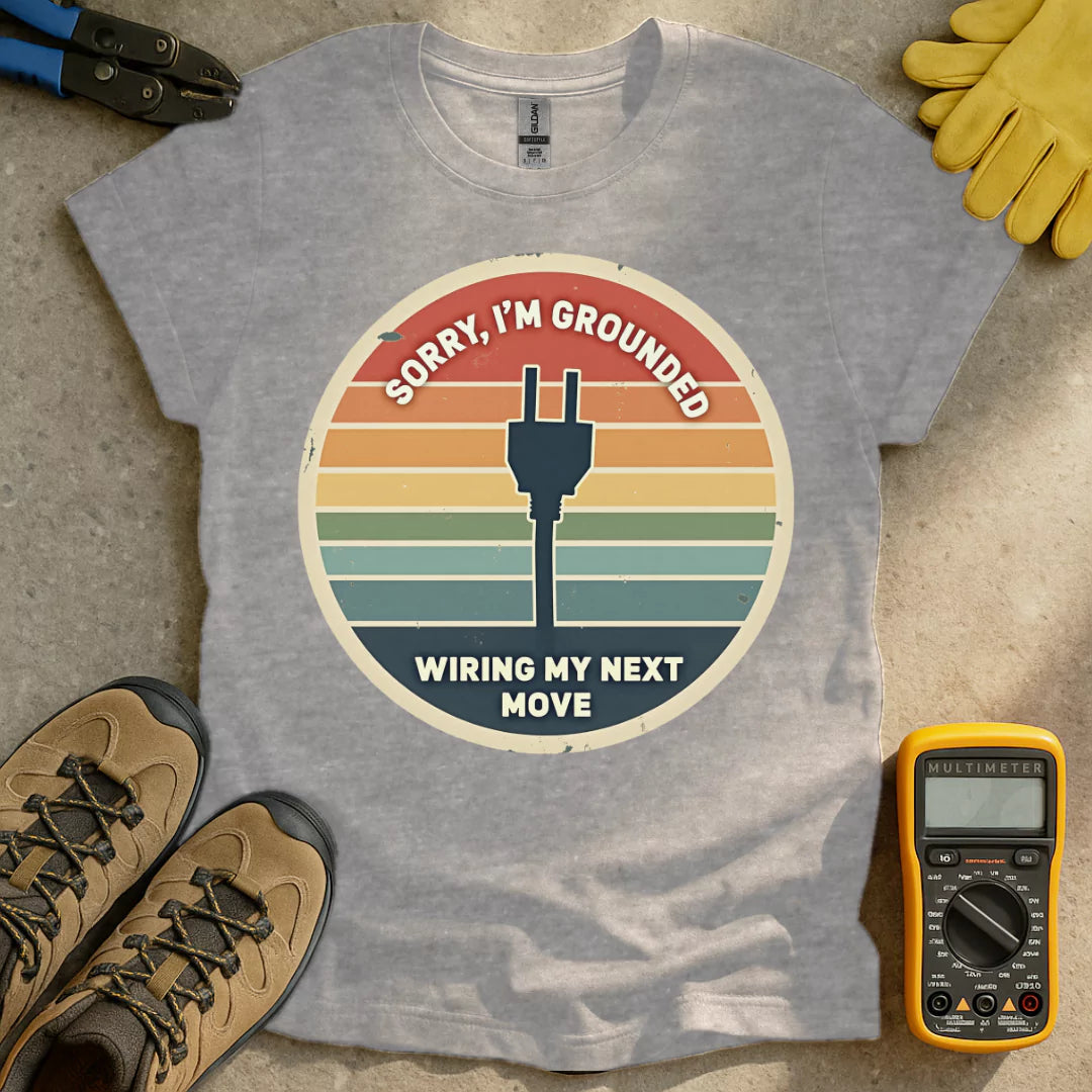Sorry I'm Grounded T-shirt