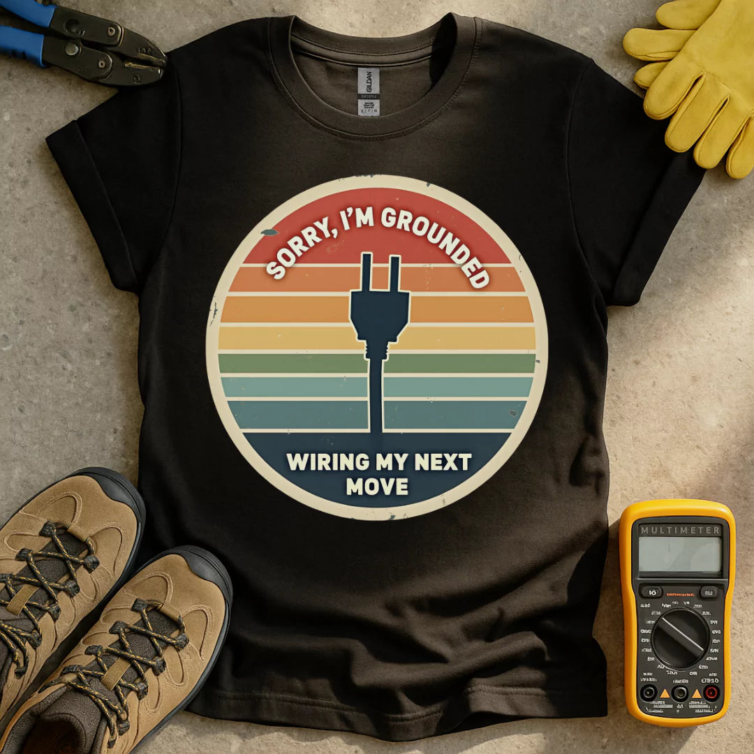 Sorry I'm Grounded T-shirt