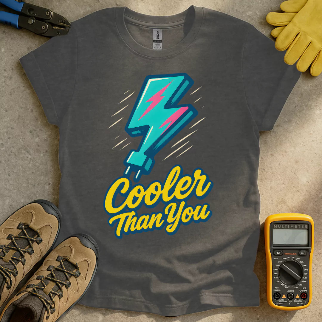 Cooler Than You T-shirt